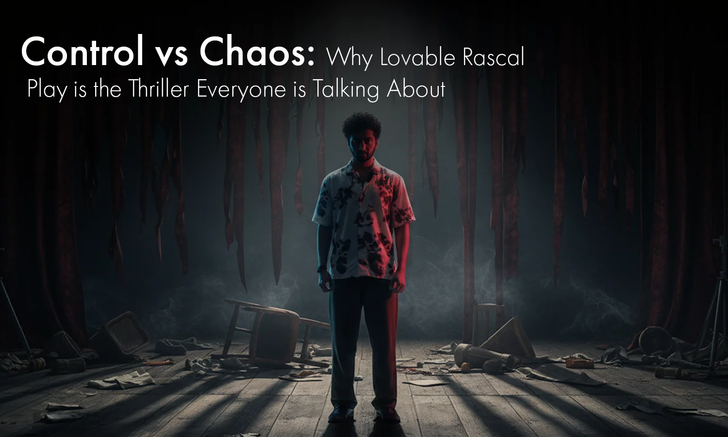 Why Lovable Rascal Play is the Thriller